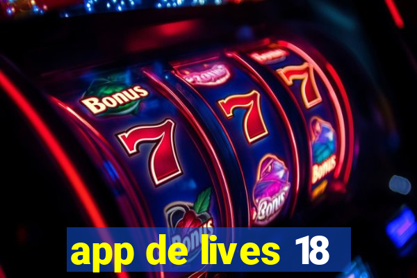 app de lives 18